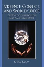 Violence, Conflict, and World Order: Critical Conversations on State Sanctioned Justice