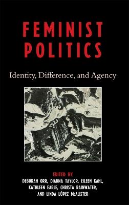 Feminist Politics: Identity, Difference, and Agency - cover
