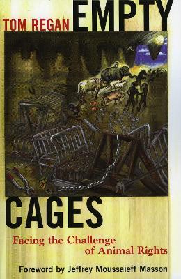 Empty Cages: Facing the Challenge of Animal Rights - Tom Regan - cover