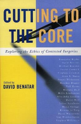 Cutting to the Core: Exploring the Ethics of Contested Surgeries - cover