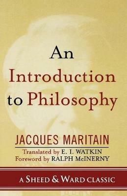 An Introduction to Philosophy - Jacques Maritain - cover