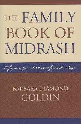 The Family Book of Midrash: 52 Jewish Stories from the Sages - Barbara Diamond Goldin - cover