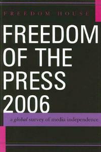 Freedom of the Press 2006: A Global Survey of Media Independence - Freedom House - cover