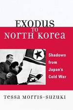 Exodus to North Korea: Shadows from Japan's Cold War