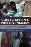 Globalization and Postcolonialism: Hegemony and Resistance in the Twenty-first Century