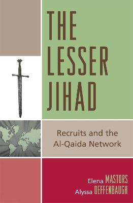 The Lesser Jihad: Recruits and the al-Qaida Network - cover