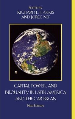 Capital, Power, and Inequality in Latin America and the Caribbean - cover