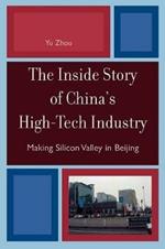 The Inside Story of China's High-Tech Industry: Making Silicon Valley in Beijing