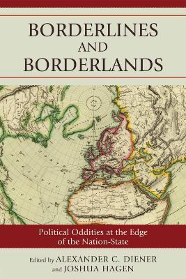Borderlines and Borderlands: Political Oddities at the Edge of the Nation-State - cover