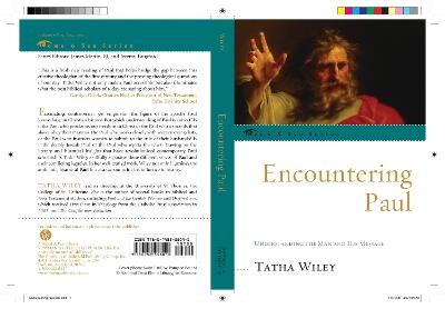 Encountering Paul: Understanding the Man and His Message - Tatha Wiley - cover