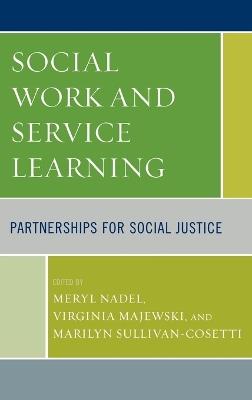 Social Work and Service Learning: Partnerships for Social Justice - cover