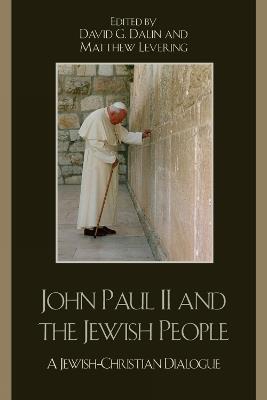 John Paul II and the Jewish People: A Christian-Jewish Dialogue - cover