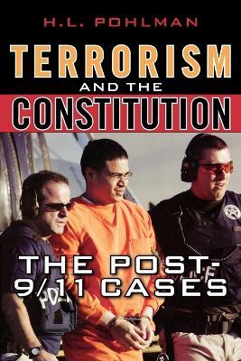 Terrorism and the Constitution: The Post-9/11 Cases - H. L. Pohlman - cover