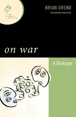 On War: A Dialogue - Brian Orend - cover