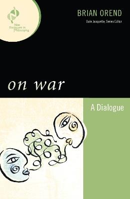 On War: A Dialogue - Brian Orend - cover