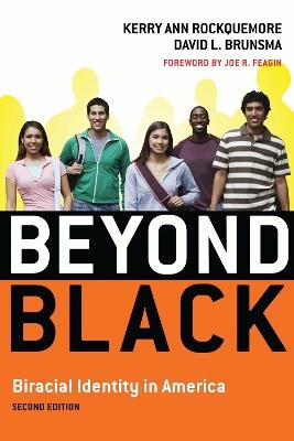 Beyond Black: Biracial Identity in America - Kerry Ann Rockquemore,David L. Brunsma - cover
