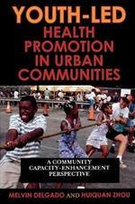 Youth-Led Health Promotion in Urban Communities: A Community Capacity-Enrichment Perspective