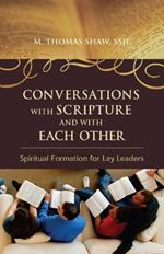 Conversations with Scripture and with Each Other: Spiritual Formation for Lay Leaders