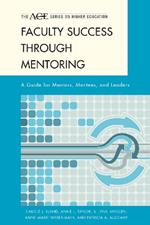 Faculty Success through Mentoring: A Guide for Mentors, Mentees, and Leaders