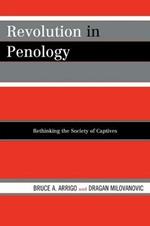 Revolution in Penology: Rethinking the Society of Captives