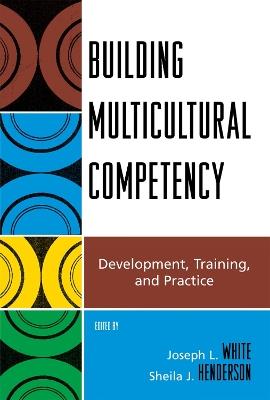 Building Multicultural Competency: Development, Training, and Practice - cover