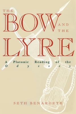 The Bow and the Lyre: A Platonic Reading of the Odyssey - Seth Benardete - cover