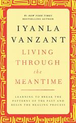 Living Through the Meantime