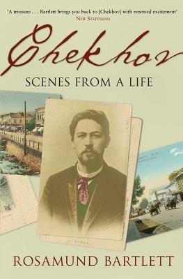 Chekhov: Scenes from a Life - Rosamund Bartlett - cover