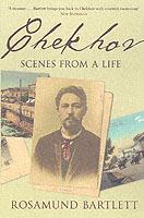 Chekhov: Scenes from a Life - Rosamund Bartlett - cover