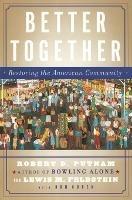 Better Together: Restoring the American Community - Robert D. Putnam,Lewis Feldstein - cover