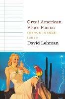Great American Prose Poems: From Poe to the President - David Lehman - cover