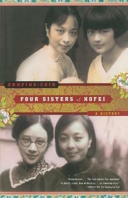 Four Sisters of Hofei: A History - Ann Ping Chin - cover