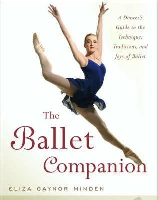 The Ballet Companion: Ballet Companion - Eliza Gaynor Minden - cover