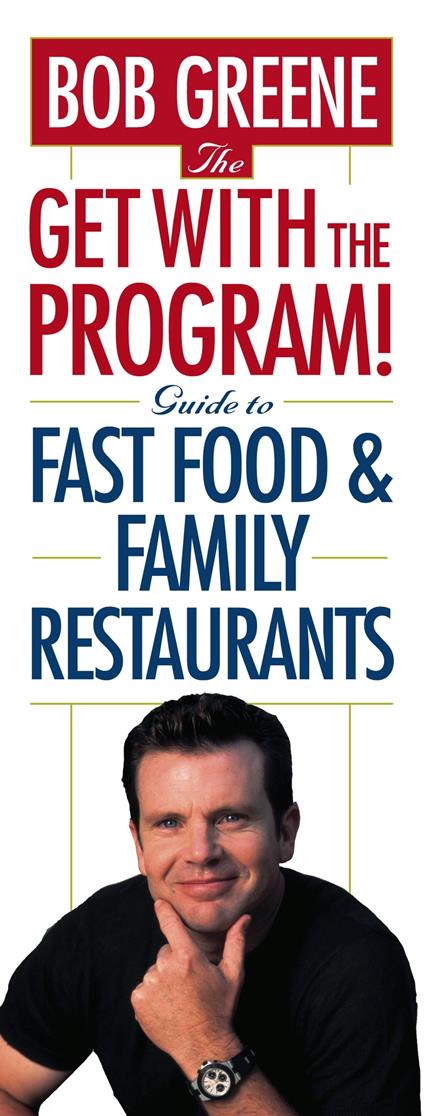 The Get With The Program! Guide to Fast Food and Family Restaurants