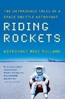 Riding Rockets: The Outrageous Tales of a Space Shuttle Astronaut - Mike Mullane - cover