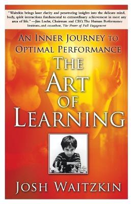 The Art of Learning: An Inner Journey to Optimal Performance - Josh Waitzkin - cover