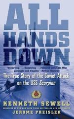 All Hands Down: The True Story of the Soviet Attack on the USS Scorpion