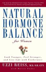 Natural Hormone Balance for Women: Look Younger, Feel Stronger, and Live Life with Exuberance