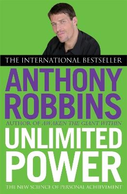 Unlimited Power: The New Science of Personal Achievement - Tony Robbins - cover