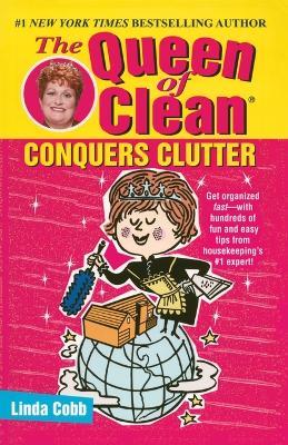 The Queen of Clean Conquers Clutter - Linda Cobb - cover