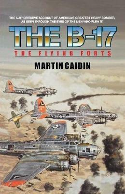 The B-17 - The Flying Forts - Martin Caidin - cover