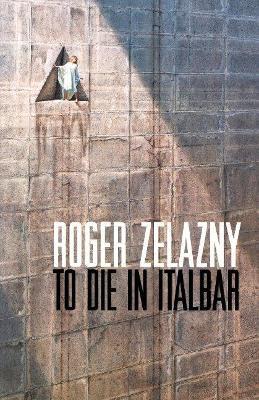 To Die in Italbar - Roger Zelazny - cover