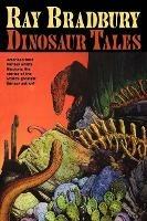 Ray Bradbury Dinosaur Tales - Ray Bradbury,William Stout - cover