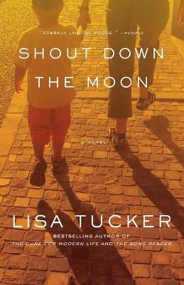 Shout Down the Moon T - Lisa Tucker - cover