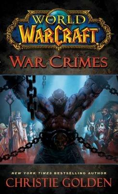 World of Warcraft: War Crimes - Christie Golden - cover