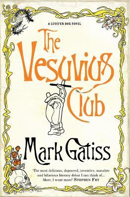 The Vesuvius Club: A Lucifer Box Novel - Mark Gatiss - cover