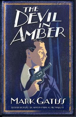 The Devil in Amber: A Lucifer Box Novel - Mark Gatiss - cover