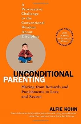 Unconditional Parenting: Moving from Rewards and Punishments to Love and Reason - Alfie Kohn - cover