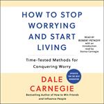 How To Stop Worrying And Start Living