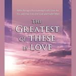 The Greatest of These is Love